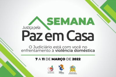 Justi&ccedil;a pela Paz em Casa: semana acontece de 07 a 11 de mar&ccedil;o