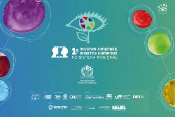 GMF: TJSE participa da 1&ordf; Mostra de Cinema e Direitos Humanos no Sistema Prisional